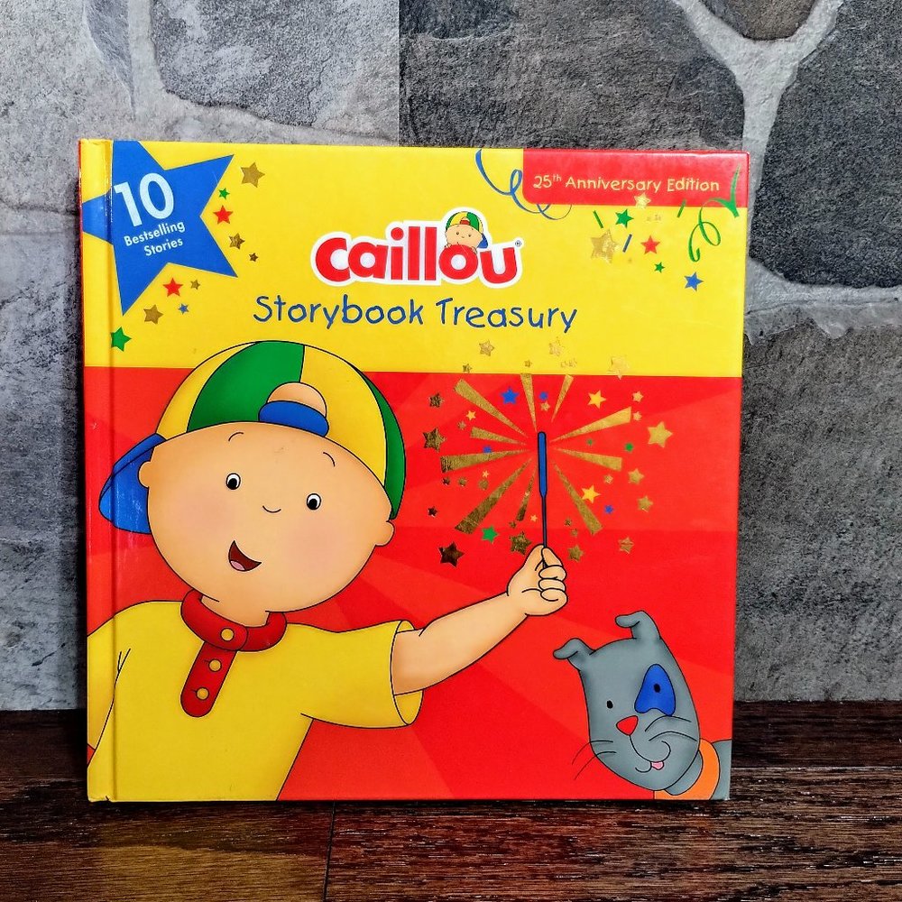 Calliou Storybook Treasury 10 Bestselling Stories 25th Anniversary Book